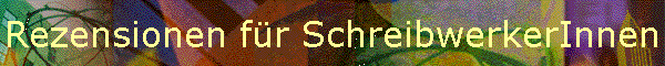 Rezensionen fr SchreibwerkerInnen