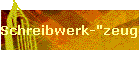 Schreibwerk-"zeug"