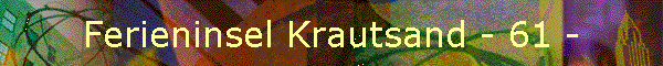 Ferieninsel Krautsand - 61 -